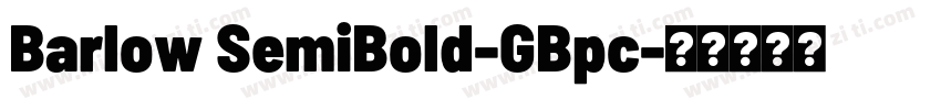 Barlow SemiBold-GBpc字体转换